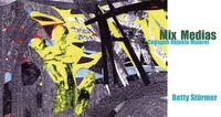 Betty Stürmer: Mix & Medias